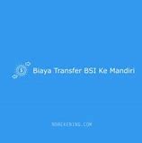 Transfer Mandiri Ke Bsi